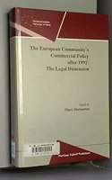 The European Community's Commercial Policy after 1992:The Legal Dimension
