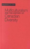 Multiculturalism and the History of Canadian Diversity