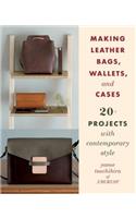 Making Leather Bags, Wallets, and Cases