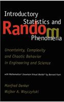 Introductory Statistics and Random Phenomena: Uncertainty, Complexity and Chaotic Behavior in Engineering and Science