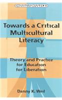 Towards a Critical Multicultural Literacy: Theory and Practice for Education for Liberation