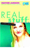 Real Stuff – A Survivor`s Guide
