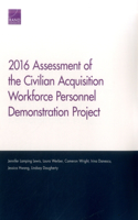 2016 Assessment of the Civilian Acquisition Workforce Personnel Demonstration Project