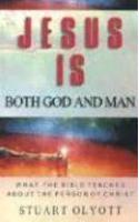 Jesus is Both God and Man: What the Bible Teaches about the Person of Christ