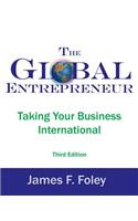 The Global Entrepreneur: Taking Your Business International