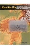 A Different Kind of War: The United States Army in Operation Enduring Freedom, October 2001 - September 2005