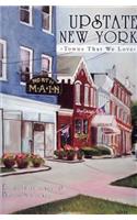 Upstate New York: Towns That We Love