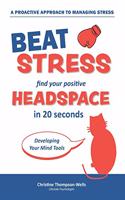 How To Beat Stress - Find Your Positive Head Space