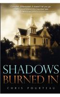 Shadows Burned In
