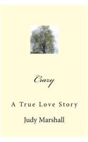 Crazy: A True Love Story