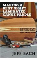 Making a Bent Shaft Laminated Canoe Paddle - Black and White version