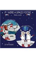 If I Were a Space Moose Travel Guide