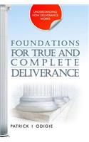 Foundations for True and Complete Deliverance