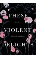 These Violent Delights