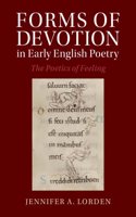Forms of Devotion in Early English Poetry: The Poetics of Feeling(Cambridge Studies in Medieval Literature)