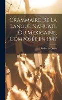 Grammaire de la langue Nahuatl ou Mexicaine, composée en 1547