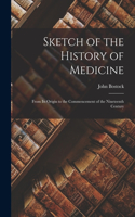 Sketch of the History of Medicine