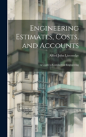 Engineering Estimates, Costs, and Accounts