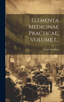 Elementa Medicinae Practicae, Volume 1...