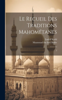 Le recueil des traditions Mahométanes