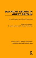 Ugandan Asians in Great Britain: Forced Migration and Social Absorption