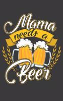 Mama Needs A Beer