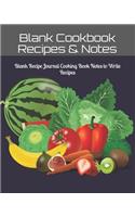 Blank Cookbook Recipes & Notes: Blank Recipe Journal Cooking Book Notes to Write Recipes