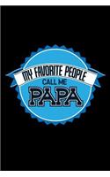 My Favorite People Call Me Papa