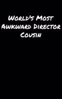 World's Most Awkward Director Cousin