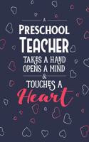 A Preschool Teacher Takes A Hand Opens A Mind & Touches A Heart