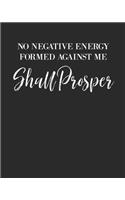 No Negative Energy Formed Against Me Shall Prosper