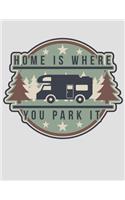 Home Is Where You Park It: 2020 Camping Planner for Organizing Your Life