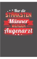 Nur die stärksten Männer werden Augenarzt