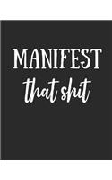 Manifest That Shit: Law Of Attraction Journal/Vision Board Book/Planner/Visualization And Positive Affirmations Journal/ Mantra Scripting/Manifesting Techniques: Healin