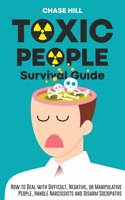 Toxic People Survival Guide