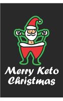 Merry Keto Christmas: Fitness Santa Claus Ketosis Diet ruled Notebook 6x9 Inches - 120 lined pages for notes, drawings, formulas - Organizer writing book planner diary