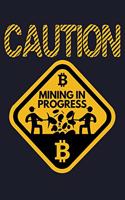 Caution Mining in Progress Bitcoin: Blank Paper Sketch Book - Artist Sketch Pad Journal for Sketching, Doodling, Drawing, Painting or Writing