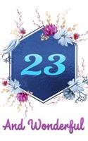 23 and Wonderful: Beautiful Happy Birthday Gift Blue Floral Notebook: Lined Journal for 23 Years Old Girls and Women