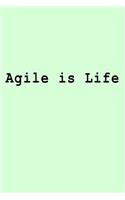 Agile is Life