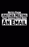 Notes From Another Meeting That Should Have Been An Email