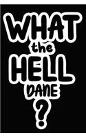 What the Hell Dane?: College Ruled Composition Book