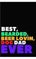 Best Bearded Beer Lovin Dog Dad Ever