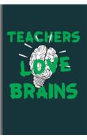 Teachers love Brains