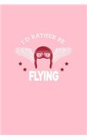 I'd Rather By Flying