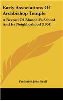 Early Associations of Archbishop Temple: A Record of Blundell's School and Its Neighborhood (1904)