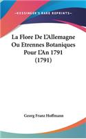 La Flore de L'Allemagne Ou Etrennes Botaniques Pour L'An 1791 (1791)