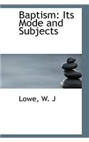 Baptism: Its Mode and Subjects