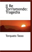 Il Re Torrismondo: Tragedia