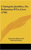 L'Antiquite Justifiee, Ou Refutation D'Un Livre (1766)