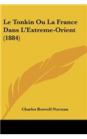 Tonkin Ou La France Dans L'Extreme-Orient (1884)